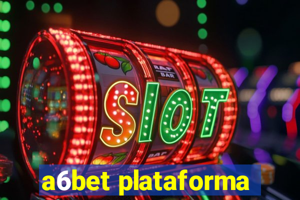 a6bet plataforma